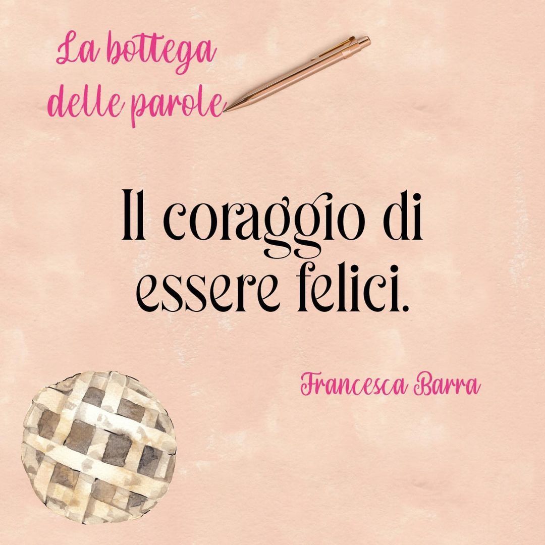 Il coraggio di essere felici